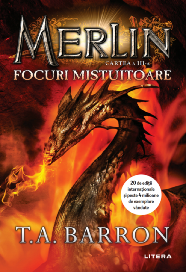 Merlin. Vol.3: Focuri mistuitoare - T.A. Barron