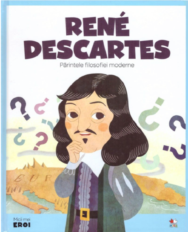 Micii mei eroi. Rene Descartes