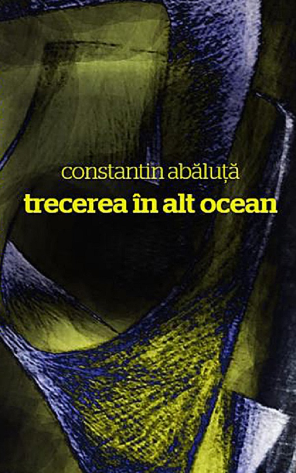 Trecerea in alt ocean - Constantin Abaluta