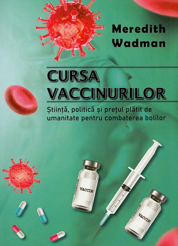 Cursa vaccinurilor - Meredith Wadman
