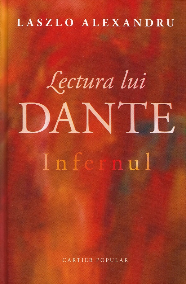 Lectura lui Dante. Infernul - Laszlo Alexandru