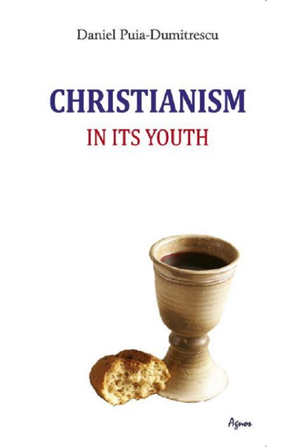 Christianism in its youth - Daniel Puia-Dumitrescu