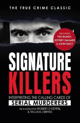 Signature Killers - Robert Keppel, William J Birnes