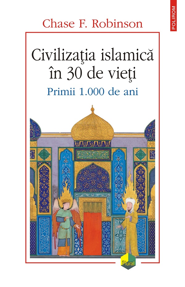 eBook Civilizatia islamica in 30 de vieti. Primii 1.000 de ani - Chase F. Robinson