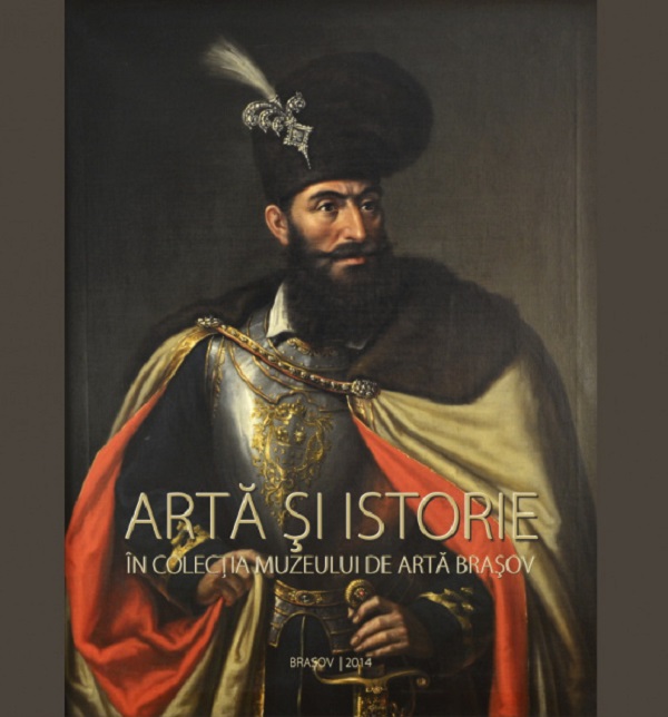 Arta si istorie in colectia Muzeului de Arta Brasov