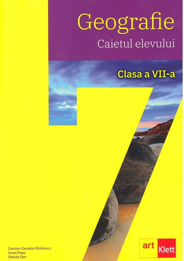 Geografie - Clasa 7 - Caiet - Carmen Camelia Radulescu, Ionut Popa, Steluta Dan