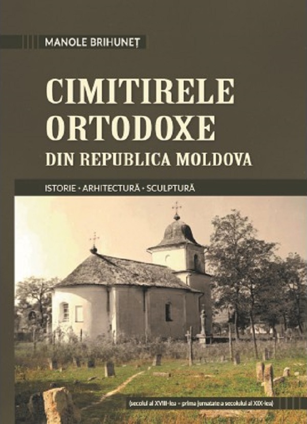 Cimitirele ortodoxe din Republica Moldova - Manole Brihunet