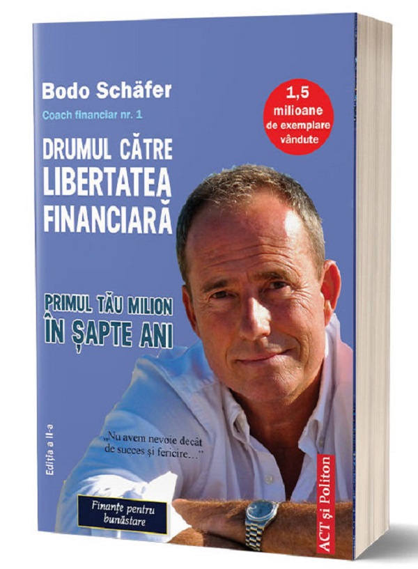 Drumul catre libertatea financiara - Bodo Schafer
