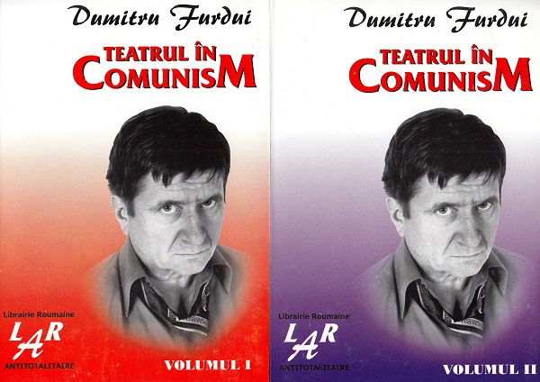 Teatrul in comunism Vol.1+2 - Dumitru Furdui