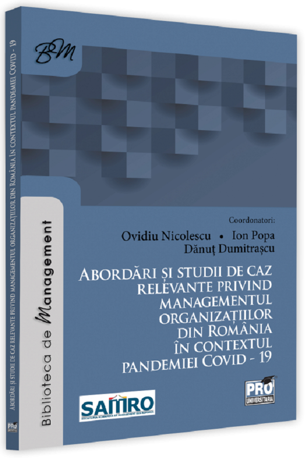 Abordari si studii de caz relevante privind managementul organizatiilor din Romania in contextul pandemiei COVID-19