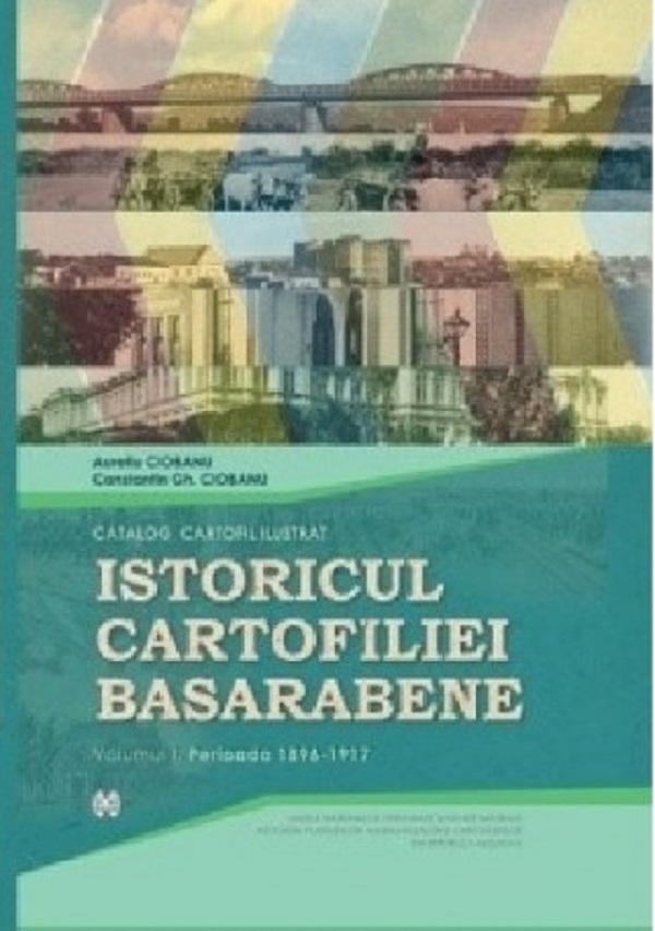Istoricul cartofiliei Basarabene Vol.1 - Aureliu Ciobanu, Constantin Gh. Ciobanu