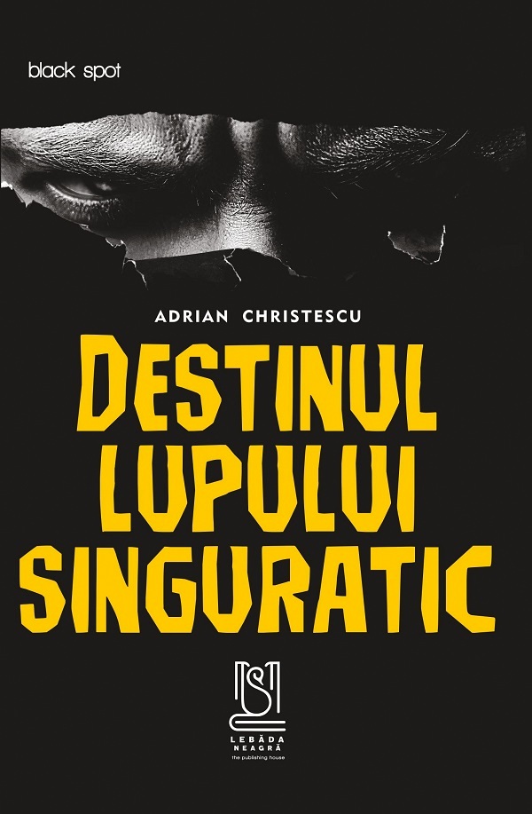 eBook Destinul lupului singuratic - Christescu, Adrian