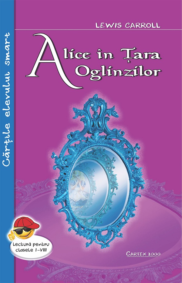 Alice in tara oglinzilor - Lewis Carroll