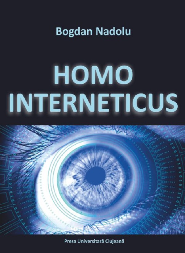 Homo Interneticus - Bogdan Nadolu