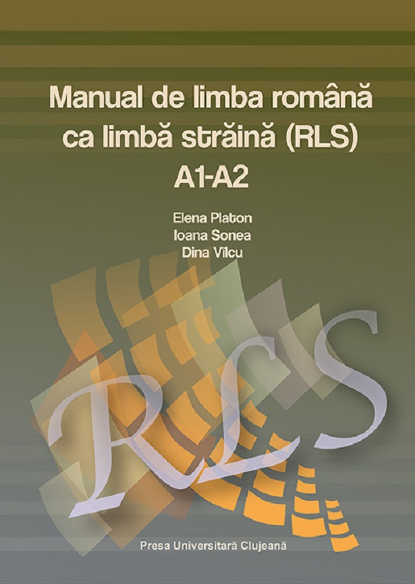 Manual de limba romana ca limba straina A1-A2 - Elena Platon, Ioana Sonea