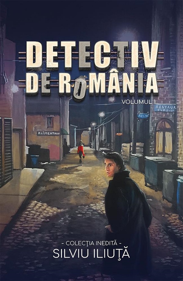 Detectiv de Romania Vol.1 - Silviu Iliuta
