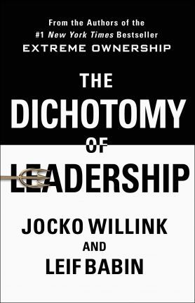 The Dichotomy of Leadership - Jocko Willink