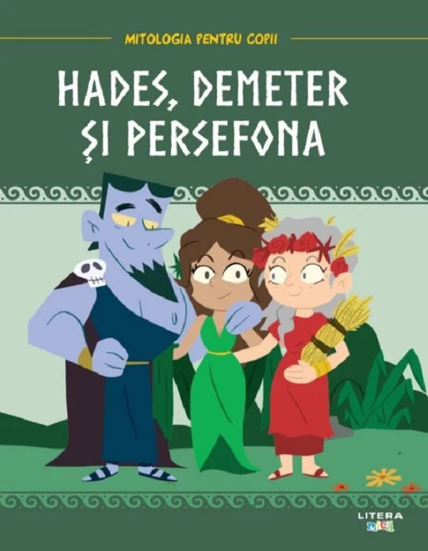 Mitologia pentru copii: Hades, Demeter si Persefona