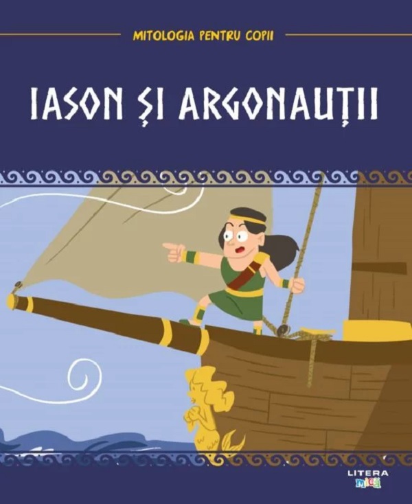 Mitologia pentru copii: Iason si argonautii