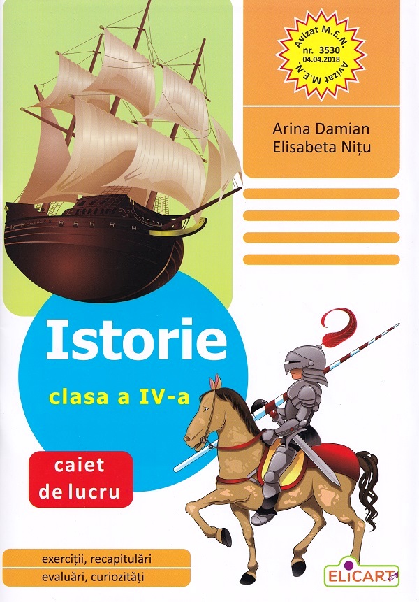 Istorie - Clasa 4 - Caiet de lucru - Arina Damian, Elisabeta Nitu
