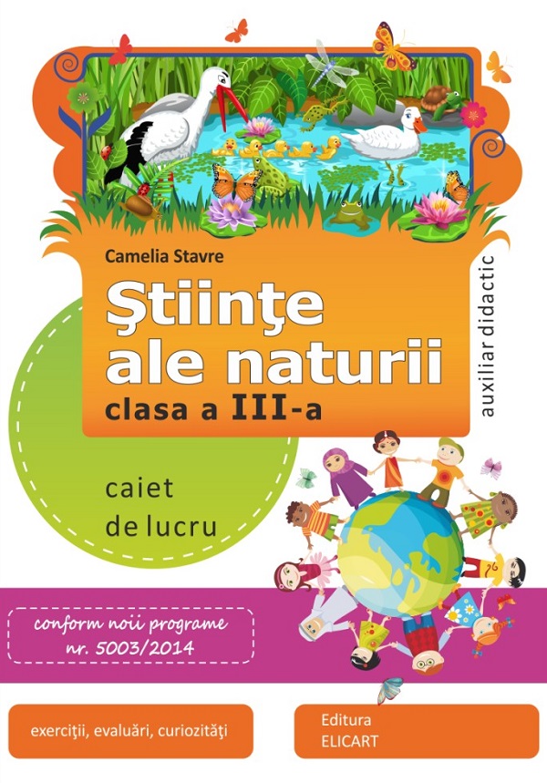Stiinte ale naturii - Clasa 3 - Caiet - Camelia Stavre