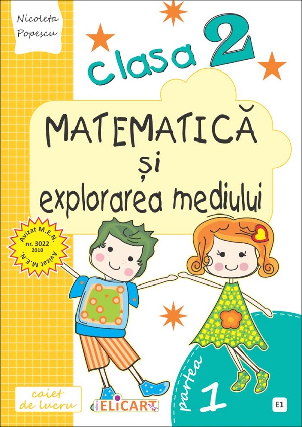 Matematica si explorarea mediului - Clasa 2 Partea 1. Varianta E1 - Caiet - Nicoleta Popescu