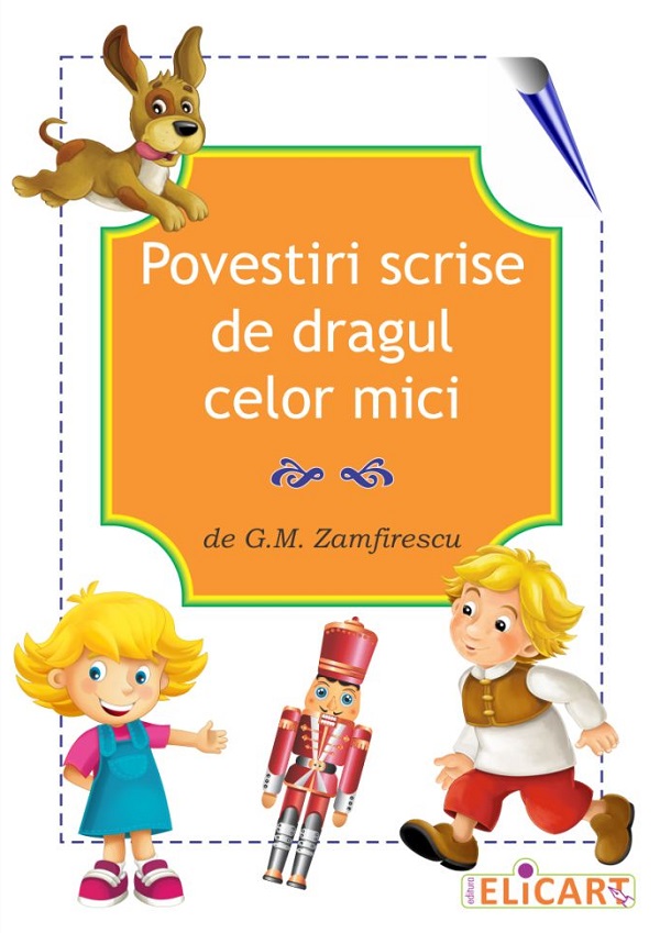 Povestiri scrise de dragul celor mici - G.M. Zamfirescu