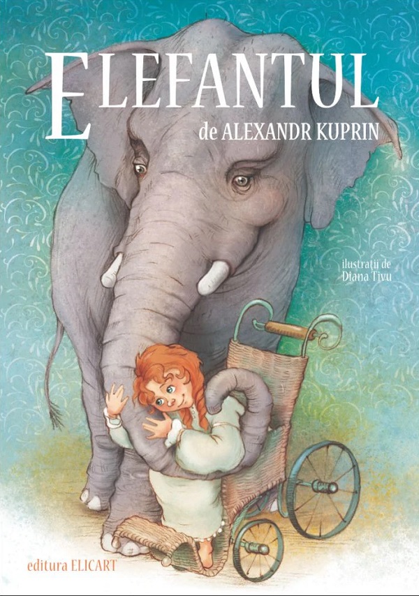 Elefantul - Alexandr Kuprin, Diana Tivu