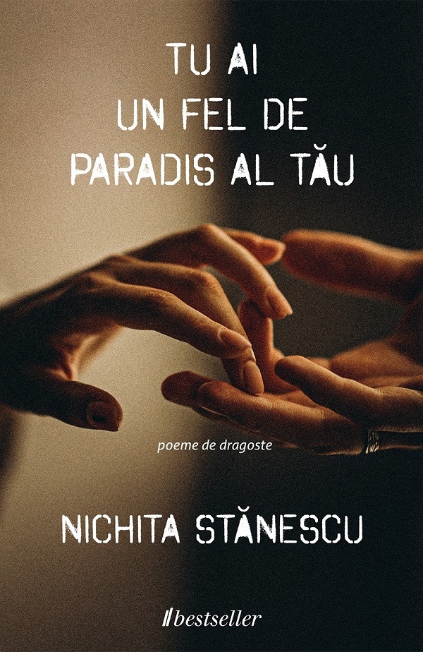 Tu ai un fel de paradis al tau - Nichita Stanescu