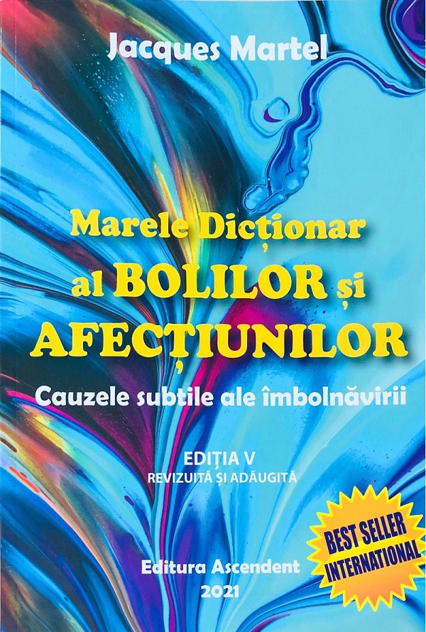 Marele dictionar al bolilor si afectiunilor Ed.5 - Jacques Martel