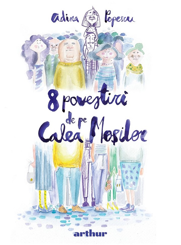 8 povestiri de pe Calea Mosilor. Ed. ilustrata - Adina Popescu