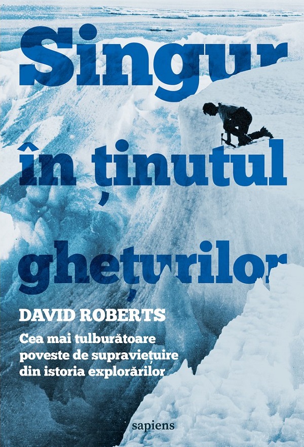 Singur in tinutul gheturilor - David Roberts