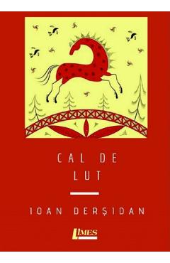 Coperta cărții 'Cal de lut - Ioan Deșidan'