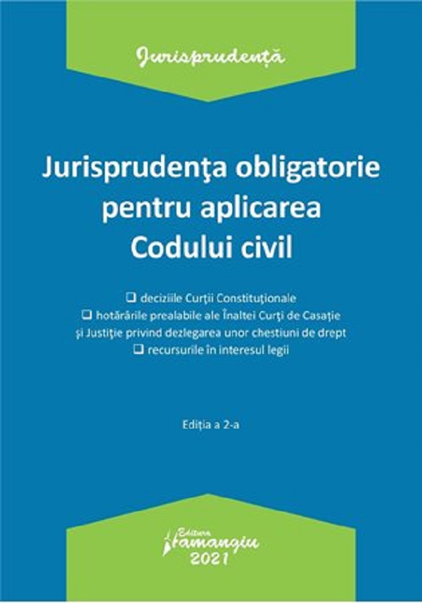 Jurisprudenta obligatorie pentru aplicarea Codului civil Ed.2. Act.4.01.2021