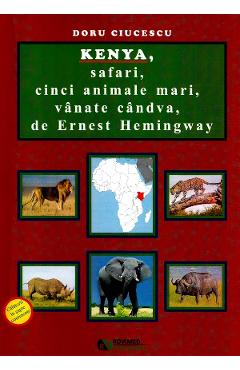 Poza produsului Kenya, safari, cinci animale mari, vanate candva, de Ernest Hemingway - Doru Ciucescu