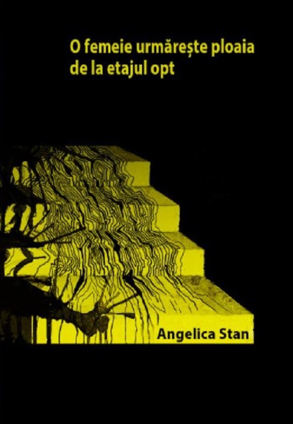O femeie urmareste ploaia de la etajul opt - Angelica Stan