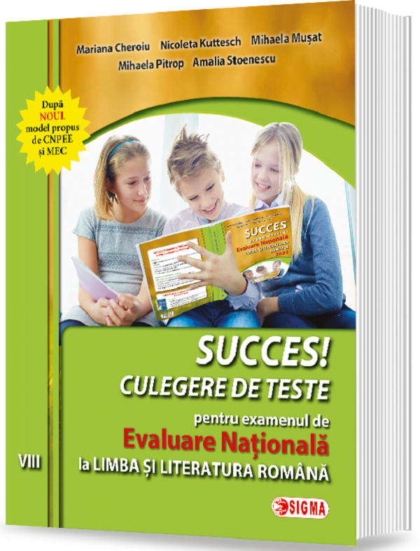Succes! Culegere de teste pentru examenul de Evaluare Nationala la limba romana - Clasa 8 - Mariana Cheroiu