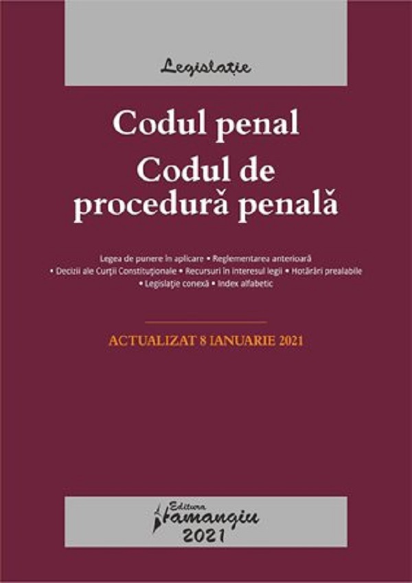 Codul penal. Codul de procedura penala. Legile de executare. Act. 8 ianuarie 2021
