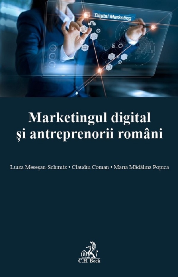 Marketingul digital si antreprenorii romani - Luiza Mesesan-Schmitz, Claudiu Coman