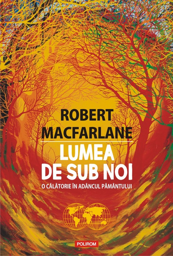 Lumea de sub noi - Robert  Macfarlane