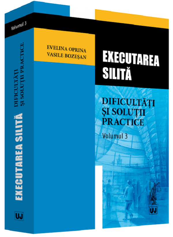 Executarea silita. Vol.3: Dificultati si solutii practice - Evelina Oprina, Vasile Bozesan
