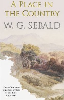 A Place in the Country - W. G. Sebald
