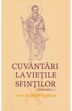 Poza produsului Cuvantari la vietile sfintilor Vol.1 - Ilarion Felea