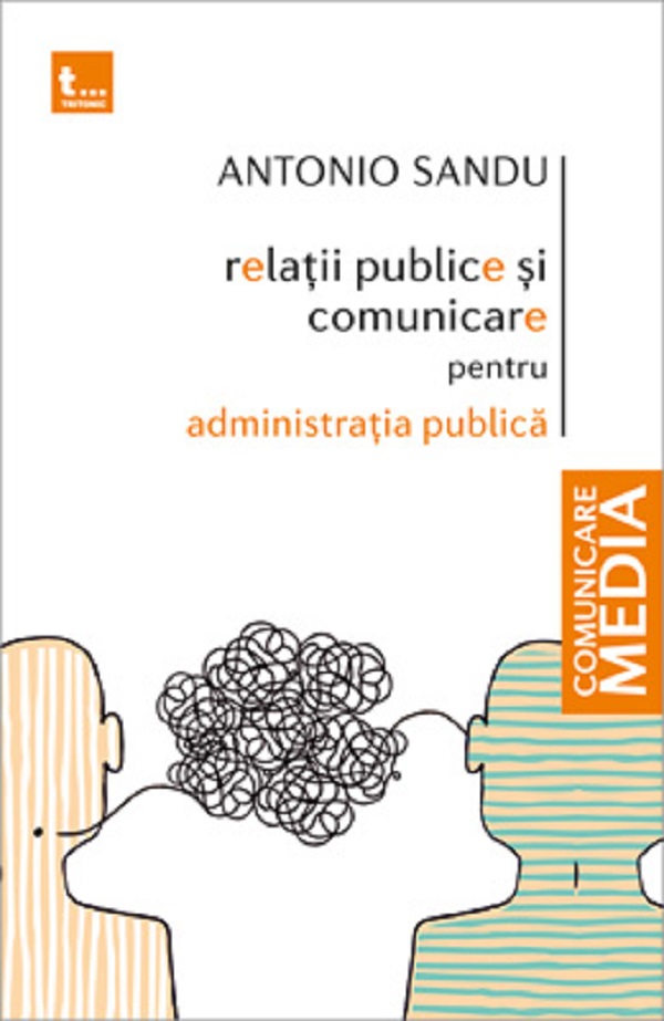 Relatii publice si comunicare pentru administratia publica - Antonio Sandu