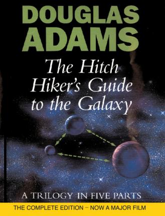 The Hitch Hiker's Guide To The Galaxy: A Trilogy in Five Parts - Douglas Adams