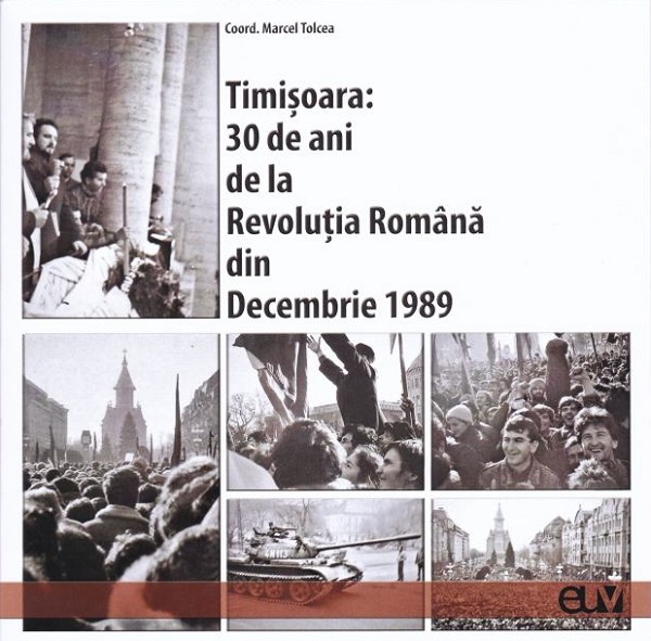 Timisoara: 30 de ani de la Revolutia Romana din Decembrie 1989 - Marcel Tolcea