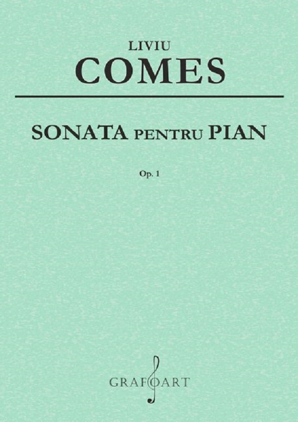 Sonata pentru pian Op.1 - Liviu Comes