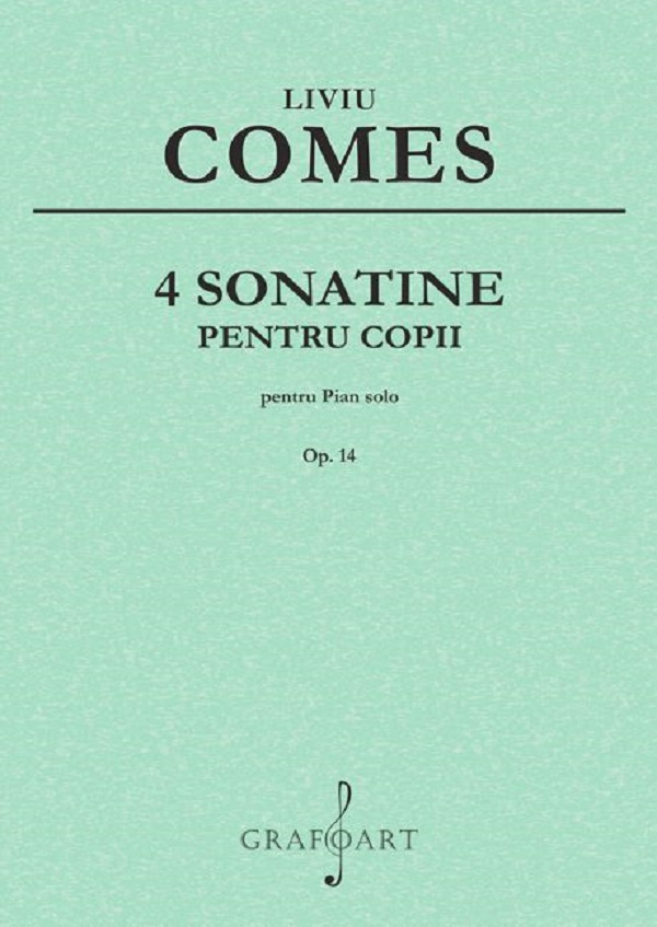 4 sonatine pentru copii pentru pian solo Op.14 - Liviu Comes