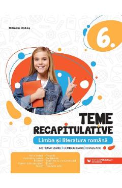 Coperta cărții 'Limba si literatura romana - Clasa 6 - Teme recapitulative - Mihaela Dobos'