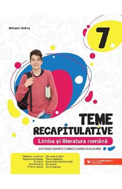 Coperta cărții 'Limba si literatura romana - Clasa 7 - Teme recapitulative - Mihaela Dobos'